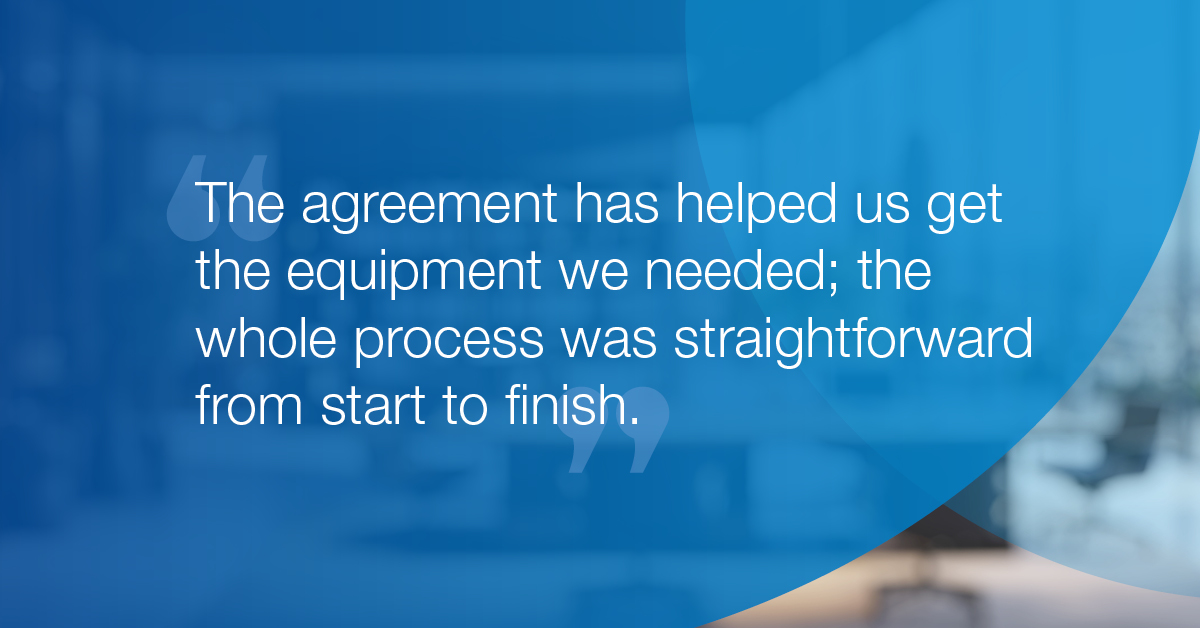 An image of a quote on a blue background. "The agreement has helped us get the equipment we needed; the whole process was straightforward from start to finish."